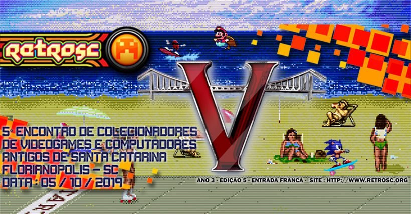 5º RetroSC - Encontro de Colecionadores de Videogames e Computadores Antigos de Santa Catarina (RetroSC 2019) | REVISTA CLUBE MSX