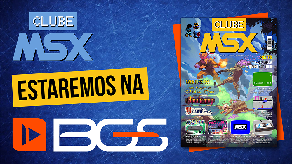 A Clube MSX estará na BGS 2019 | REVISTA CLUBE MSX