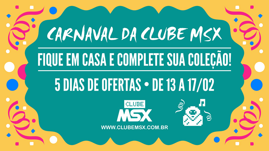 Carnaval da Clube MSX: revistas com preços promocionais | Revista Clube MSX