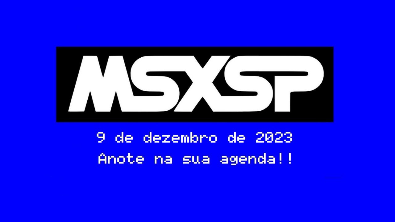 MSXSP 2023 confirma data | Revista Clube MSX